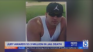 3 3 million awarded to family of man who overdosed on fentanyl at Orange County jail