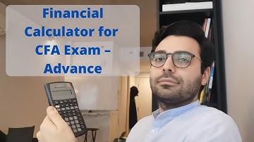 How to use the Financial Calculator for the CFA exams -  Advance - Texas Instruments BA II Plus