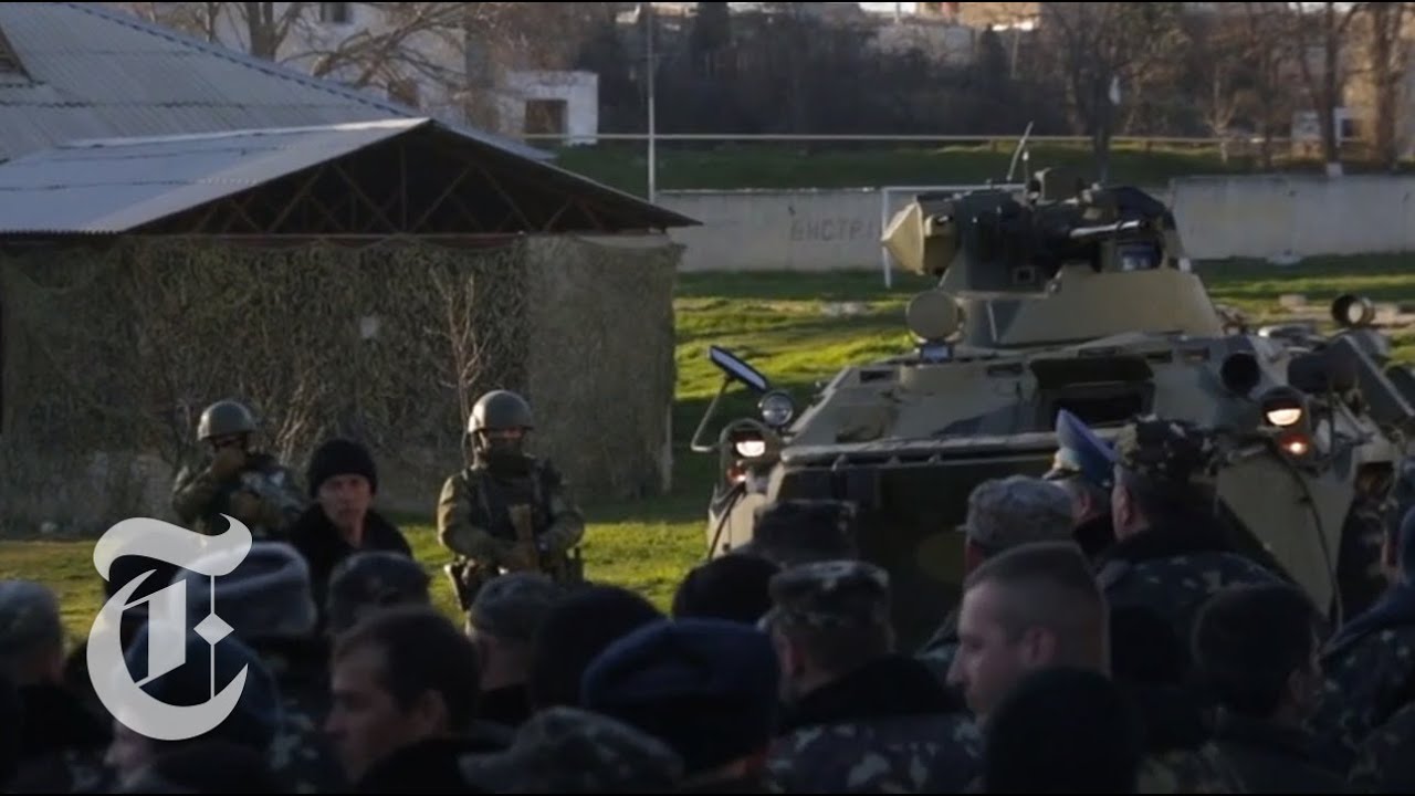 Ukraine 2014 | Russians Seize Crimean Base: 'I'll Shoot You in the Head' | The New York Times