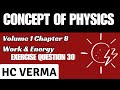 CONCEPT OF PHYSICS | VOLUME 1 | CHAPTER 8 | EXERCISE QUESTION NO 30 | H.C.VERMA