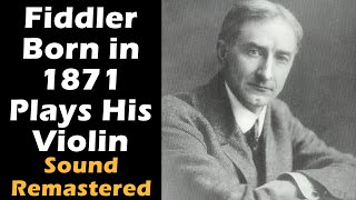 Fiddler From the 1890s Plays His Violin (Sound Remastered)