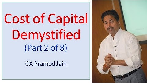 Cost of Capital Demystified (Part 2 of 8) I CA Pramod Jain