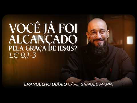 Have you been reached by the grace of Jesus? | Daily Gospel w/ Fr. Samuel Maria FSJPII