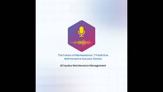 The Future of Maintenance: 7 Predictive Maintenance Success Stories