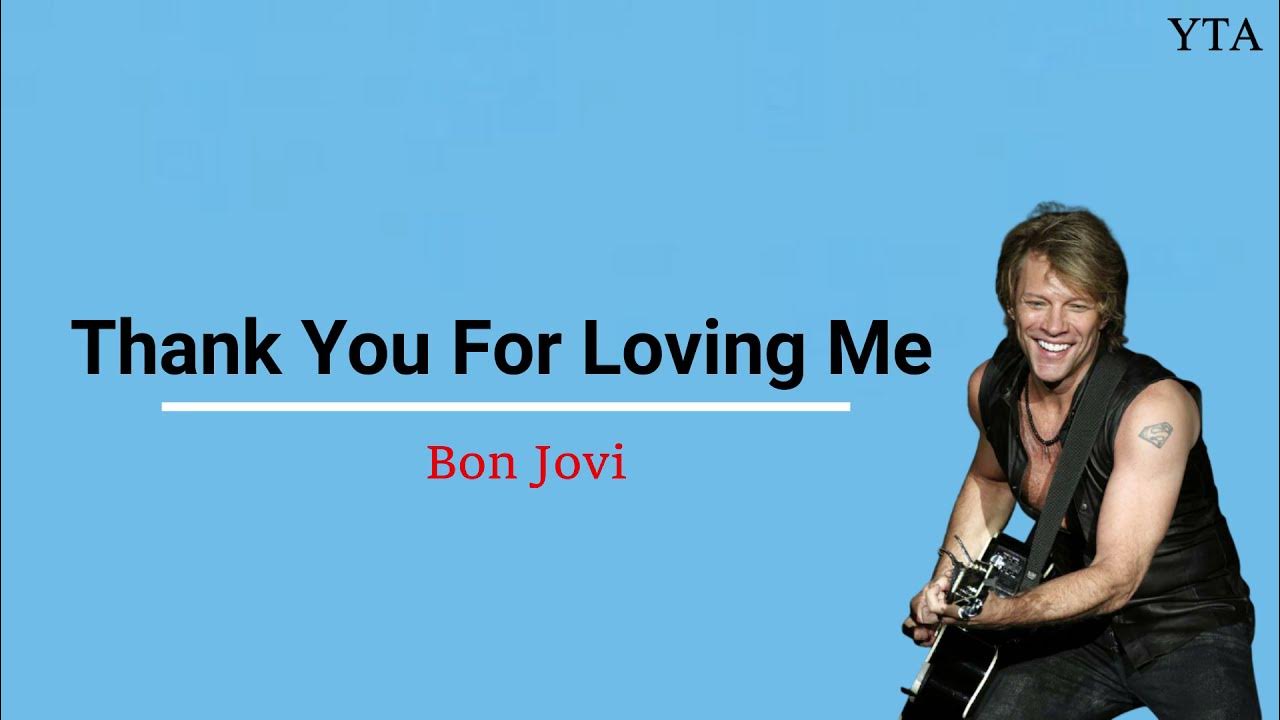 Thank You for Loving Me - Bon Jovi (Lirik & Terjemah) Thank You for Loving Me - Bon Jovi (Lirik & Terjemah)