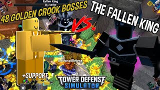 48 GOLDEN CROOK BOSSES VS. THE FALLEN KING!! Tower Defense Simulator - ROBLOX