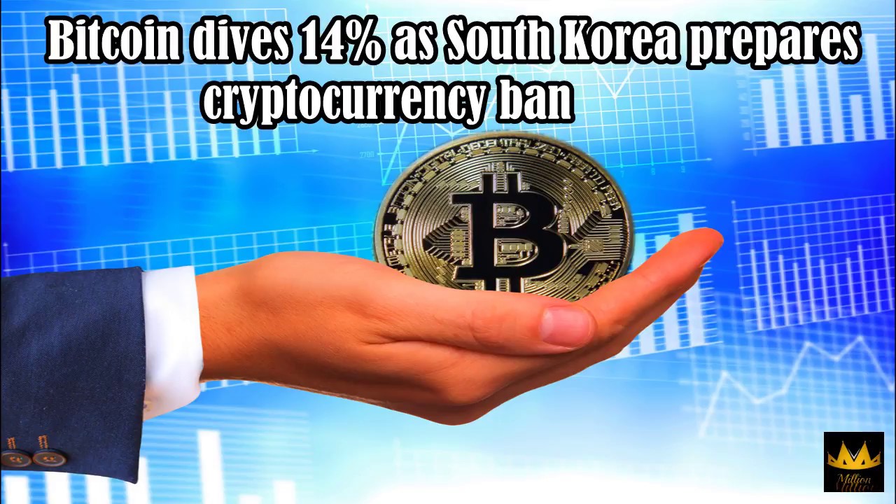 Bitcoin dives 14% as South Korea prepares cryptocurrency ban