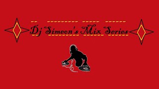 Dj Simeon's mix series vol #1