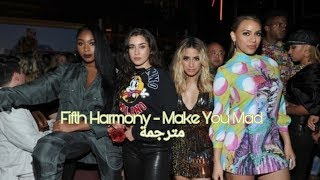 Fifth Harmony - Make You Mad مترجمة