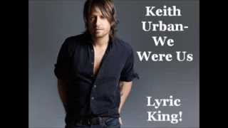 We Were Us -Keith Urban (Feat.Miranda Lambert) (Audio\/Lyrics)