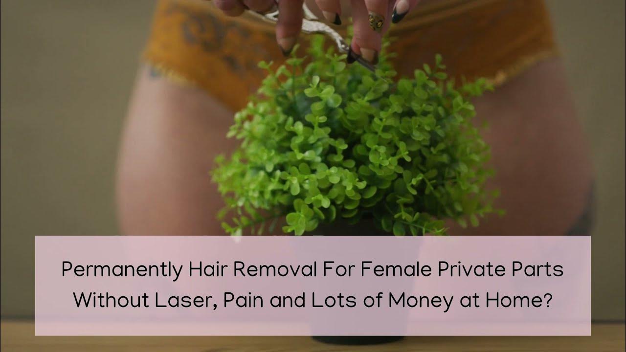 Female Private Part Hair Removal Video YouTube