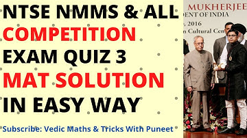 NTSE NMMS PSTSE & ALL COMPETITION EXAM QUIZ 3 MAT SOLUTION & EXPLANATION IN EASY WAY WITH PUNEET