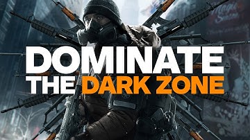 7 Ways to Dominate the Dark Zone in The Division