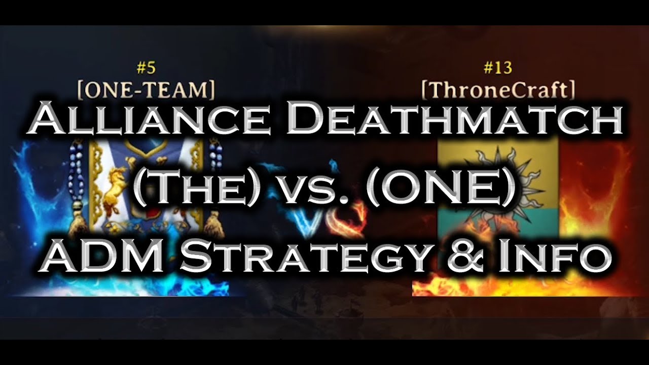 Iron Throne - The vs  ONE ADM Tournament Match, Alliance Deathmatch Strategy
