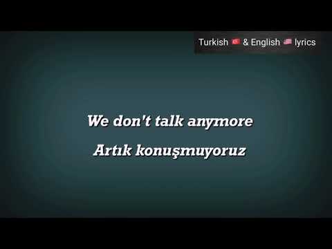 Charlie Puth - We Dont Talk Anymore feat. Selena Gomez İngilizce ve Türkçe sözler (lyric/subtitles/