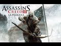 Assassin's Creed 3 - La Película completa en Español (Full Movie)