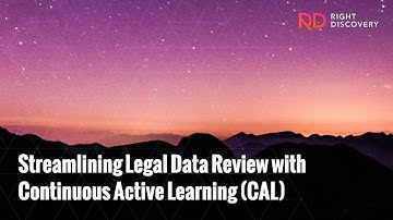 Streamlining Legal Data Review with Continuous Active Learning (CAL)