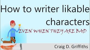 How to write likable characters in screenwriting   Craig D Griffiths