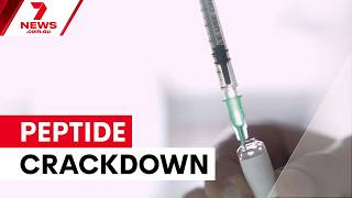 TGA cracks down on dangerous unregulated peptides | 7NEWS