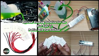 Solution For the Hot Side of PELTIER with Car Coolant | Car Coolant @THEKEPLERSTORE