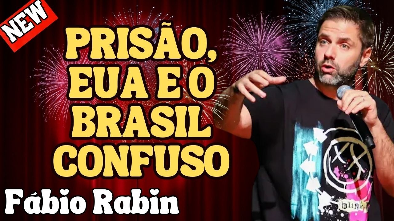 PRISÃO, EXÍLIO, INFLUENCER E O BRASIL FORA DO SCRIPT – FÁBIO RABIN COMÉDIA STAND UP