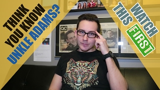 Think You Know Unkle Adams? WATCH THIS FIRST! @UnkleAdams
