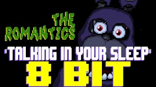 Talking In Your Sleep (Five Nights at Freddy's) [8 Bit Tribute to The Romantics] - 8 Bit Universe