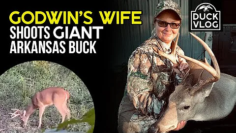 John Godwin's Wife Shoots a GIANT Arkansas Buck | ...