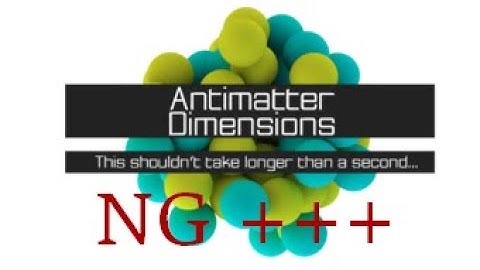 Antimatter Dimensions NG +++| How to start!