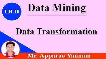Data Transformation | Data Mining | MLRITM | APPARAO YANNAM