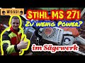 Stihl MS 271 im mobilen Sägewerk - Hat die Stihl MS 271 genug Leistung?