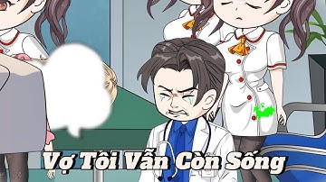 (Full version) Vợ tôi vẫn còn sống - Vũ Thiên Xinh Trai