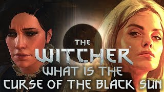 What Is The Curse of The Black Sun?  - Witcher Lore - Witcher Mythology - Witcher 3 lore