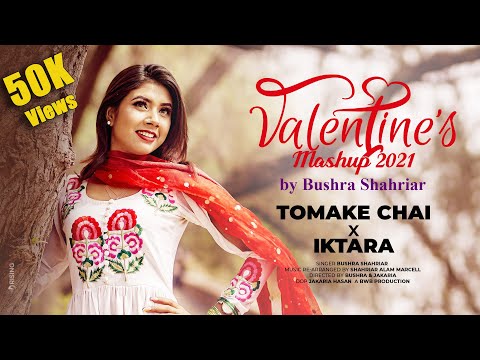 Tomake Chai X Iktara | Valentines Mashup By Bushra | Arindom | New Song 2021