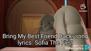 Bring My Best Friend Back. song lyrics. Sofia the first
