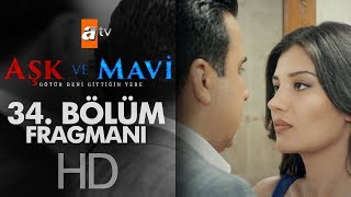 Aşk ve Mavi 34. Bölüm Fragmanı