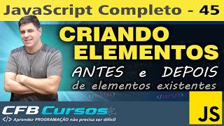 Criando elementos #P2 antes e depois de outros elementos - Curso de Javascript Moderno - Aula 45