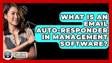 What Is An Email Auto-responder In Management Software? - TheEmailToolbox.com