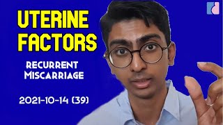 Uterine Factors: What are the causes that lead to Recurrent Miscarriage?