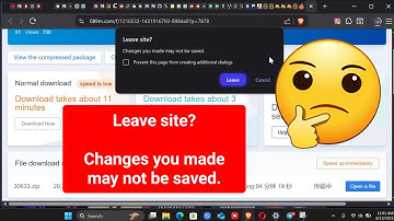 Leave Site? Changes You Made May Not Be Saved  – Meaning & Fix