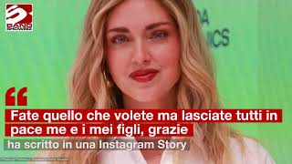Chiara Ferragni Sbotta Per Proteggere I Figli