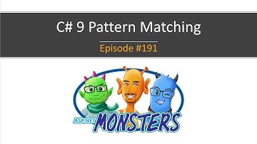 #191: C# 9 Pattern Matching