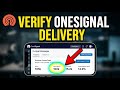 How to verify push notification delivery with OneSignal in-app messaging - Step By Step