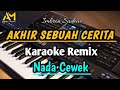 AKHIR SEBUAH CERITA KARAOKE REMIX NADA CEWEK by imran sadewo | Azura musik