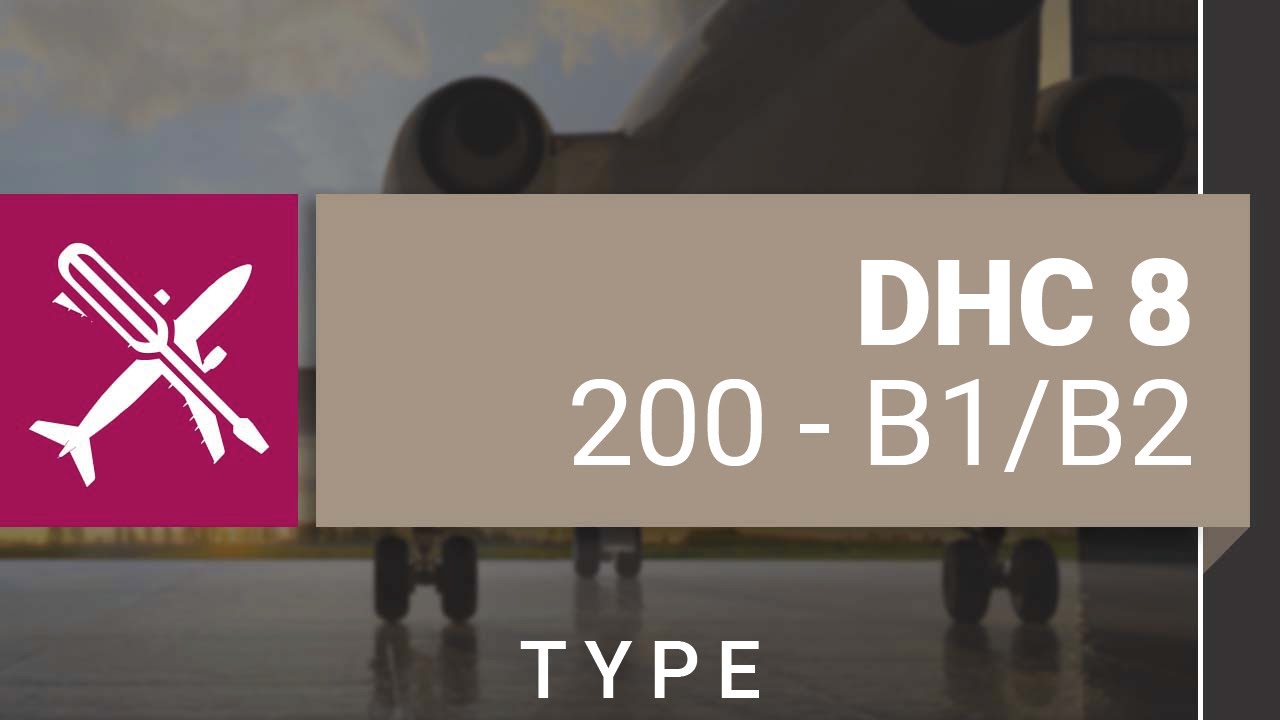 DHC8-200 Maintenance Training B1/B2