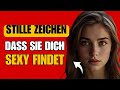 DAS macht sie, WENN sie dich für sexy hält (ohne ein Wort zu sagen)