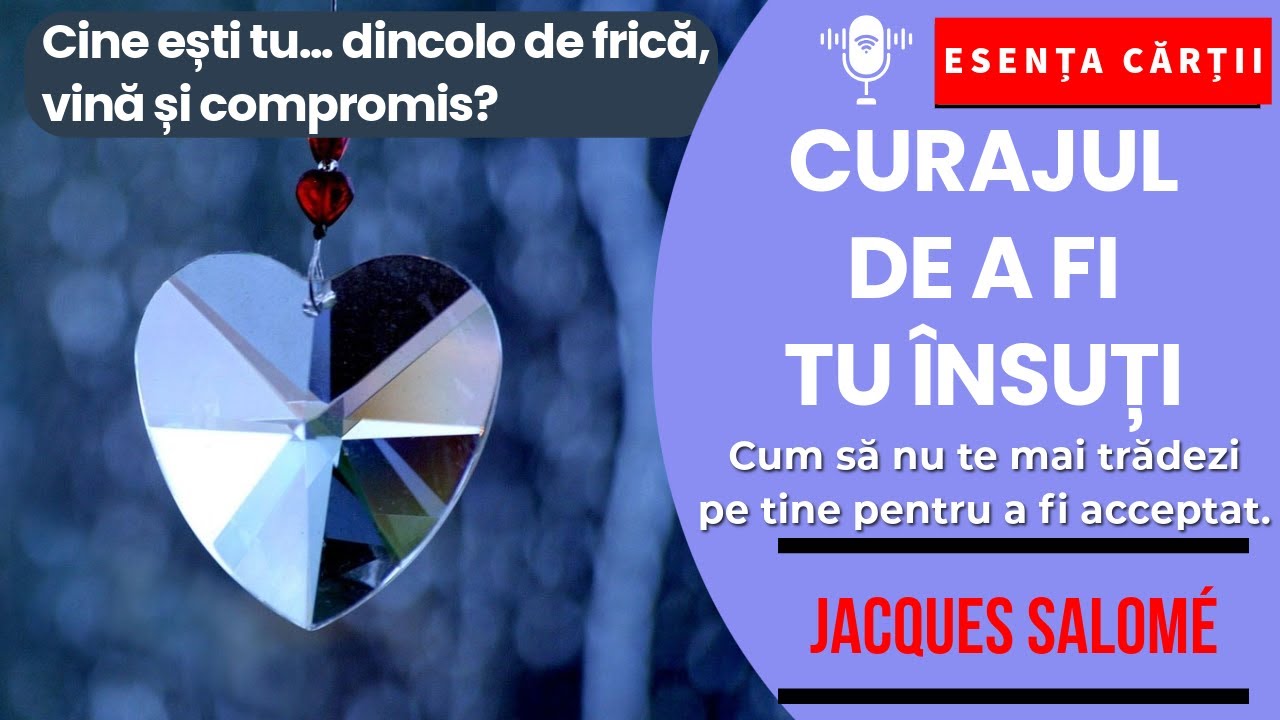 🔴 Curajul de a fi Tu însuți – Jacques Salomé | Motivație, Autenticitate, Dezvoltare | Rezumat Audio