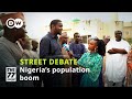 Nigeria's population boom - curse or blessing? | Edith Kimani in Kano