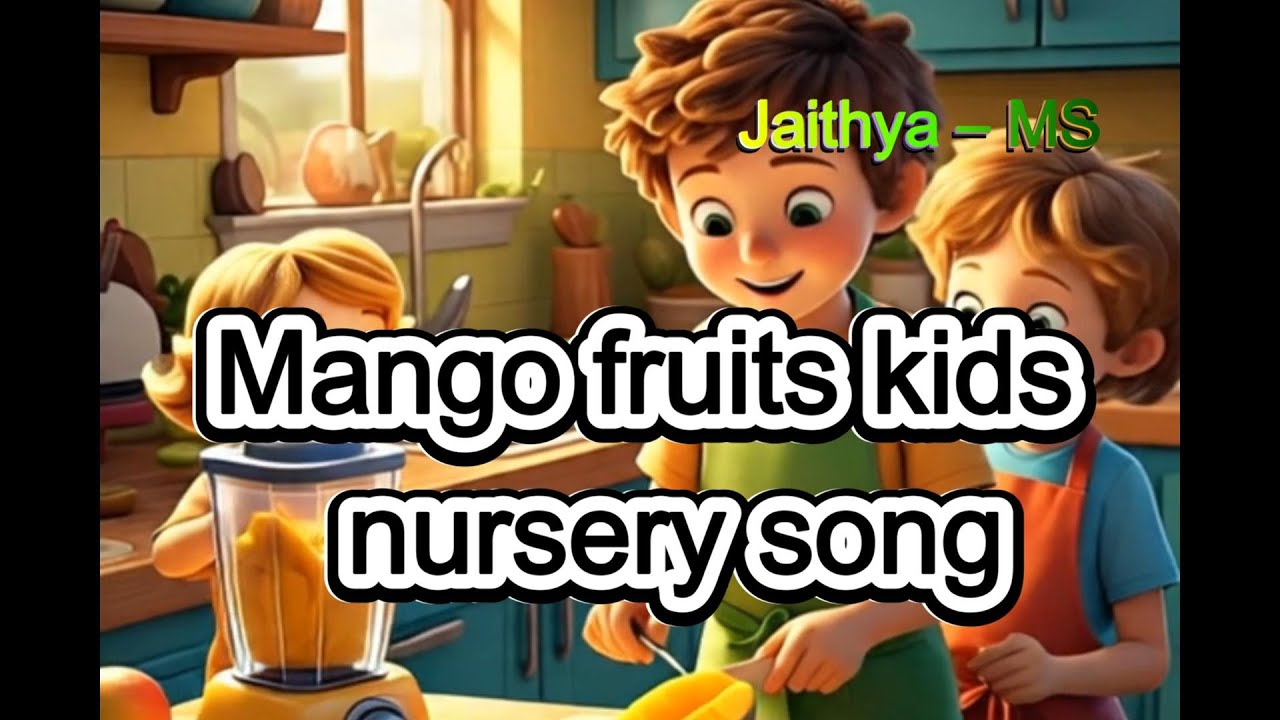 Mango fruits kids nursery rhymessong
