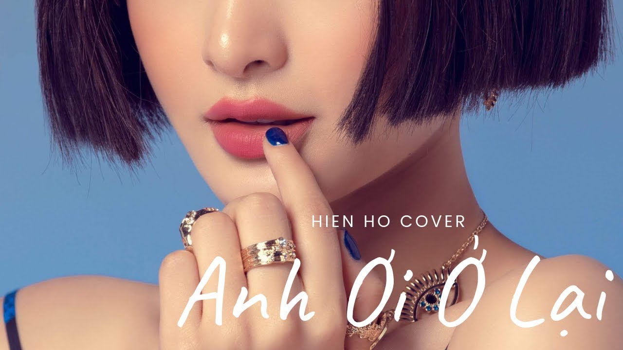 Hiền Hồ - Anh Ơi Ở Lại | Chi Pu (Cover) - Youtube